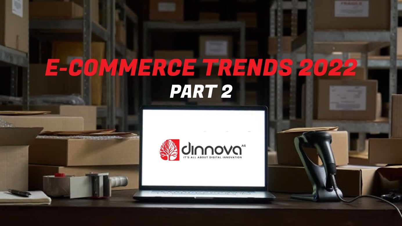 E-Commerce Trends 2022 – Part 2